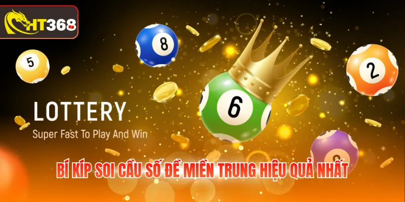 Bí kíp soi cầu số đề miền Trung hiệu quả nhất