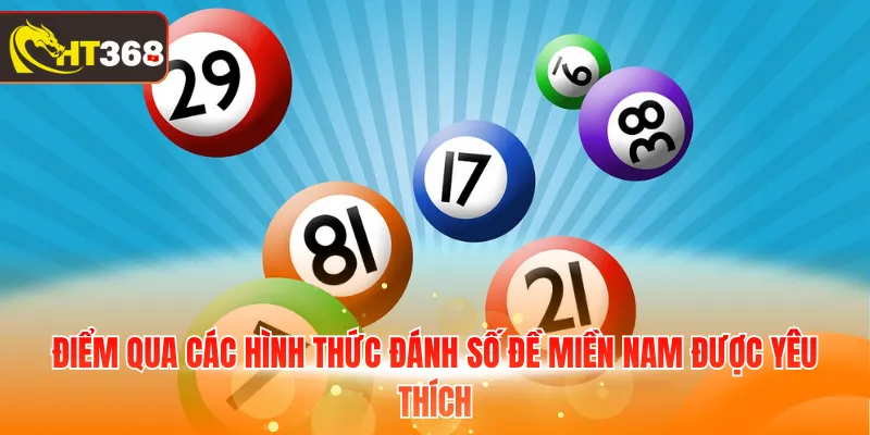 Điểm qua các hình thức đánh số đề miền Nam được yêu thích