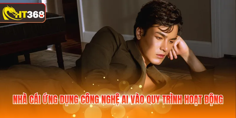 Nhà cái ứng dụng công nghệ AI vào quy trình hoạt động