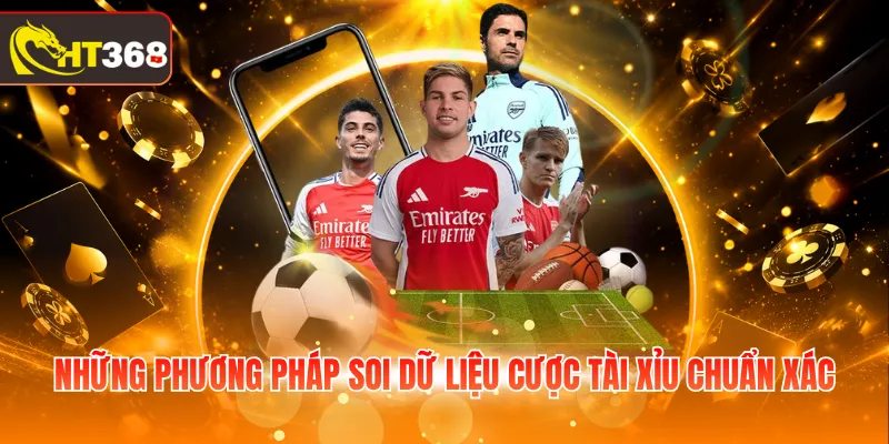  Những phương pháp soi dữ liệu cược Tài Xỉu chuẩn xác 