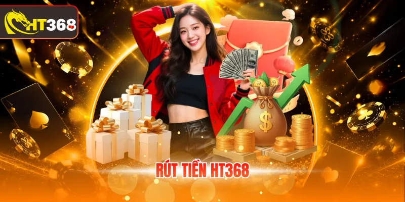 Rút tiền HT368