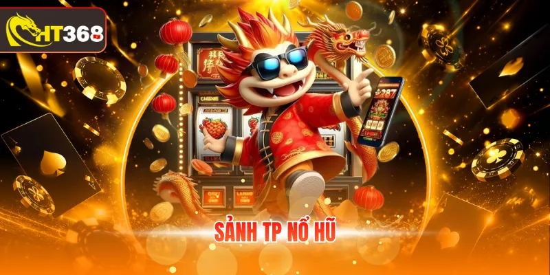 Sảnh TP Nổ Hũ